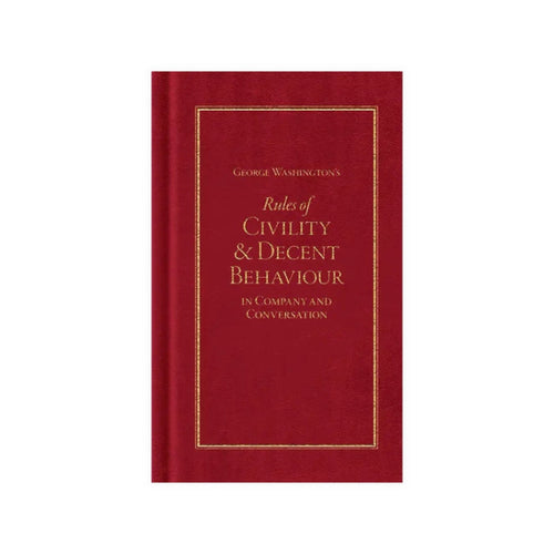 George Washington's Rules of Civility and Decent Behaviour